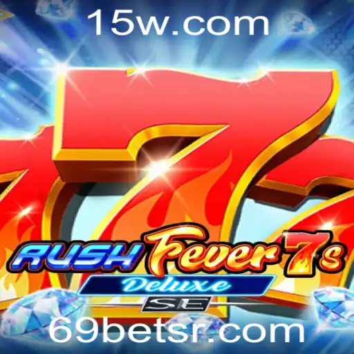 RushFever7sDeluxeSE: A Nova Sensação dos Jogos de Cassino com 69bet